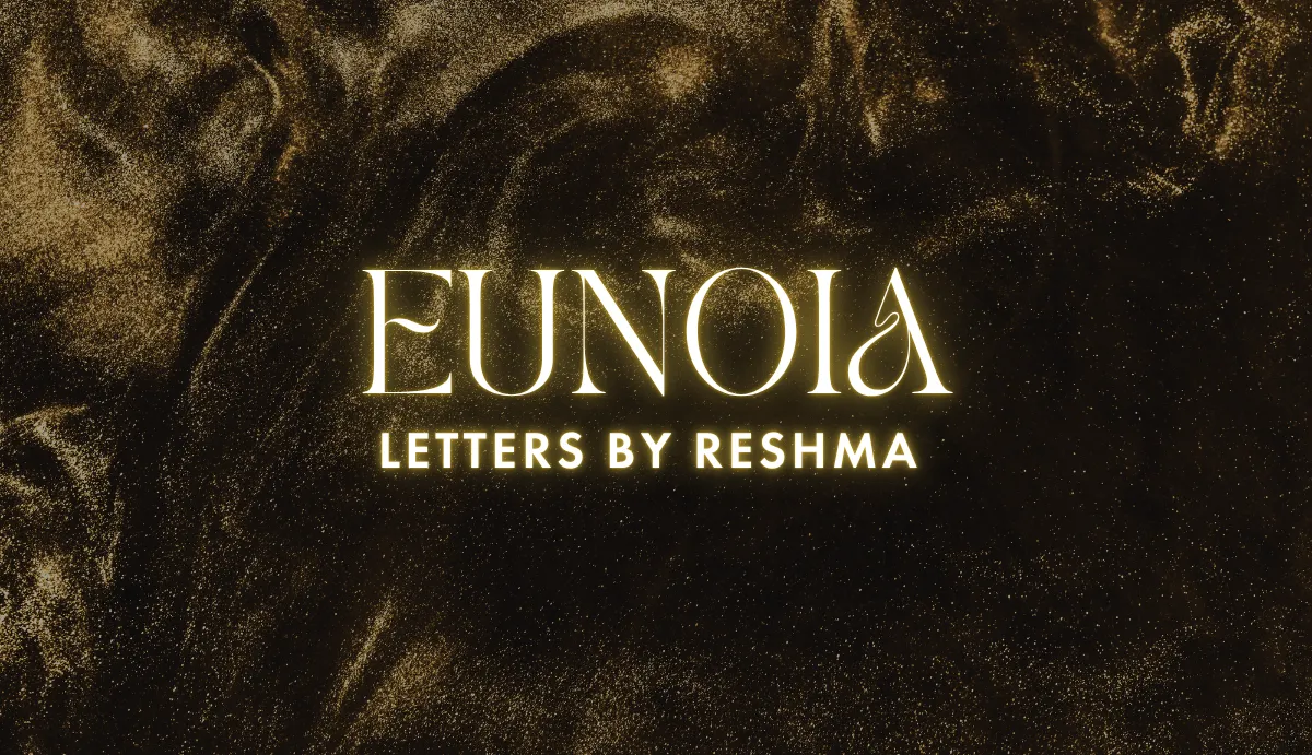 Eunoia Letters by Reshma